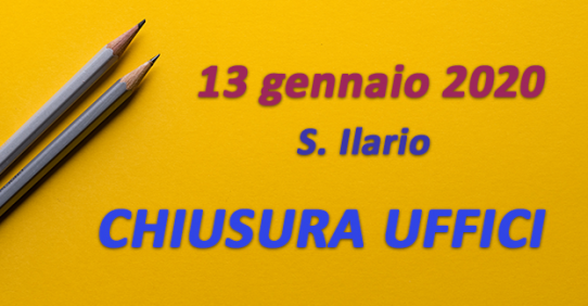 Chiusura Uffici – Festa di S. Ilario